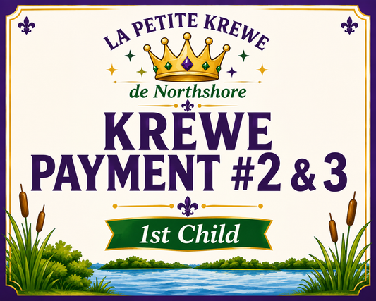La Petite Krewe de Northshore Membership Dues  - Kid #1 Additional Payments Plan