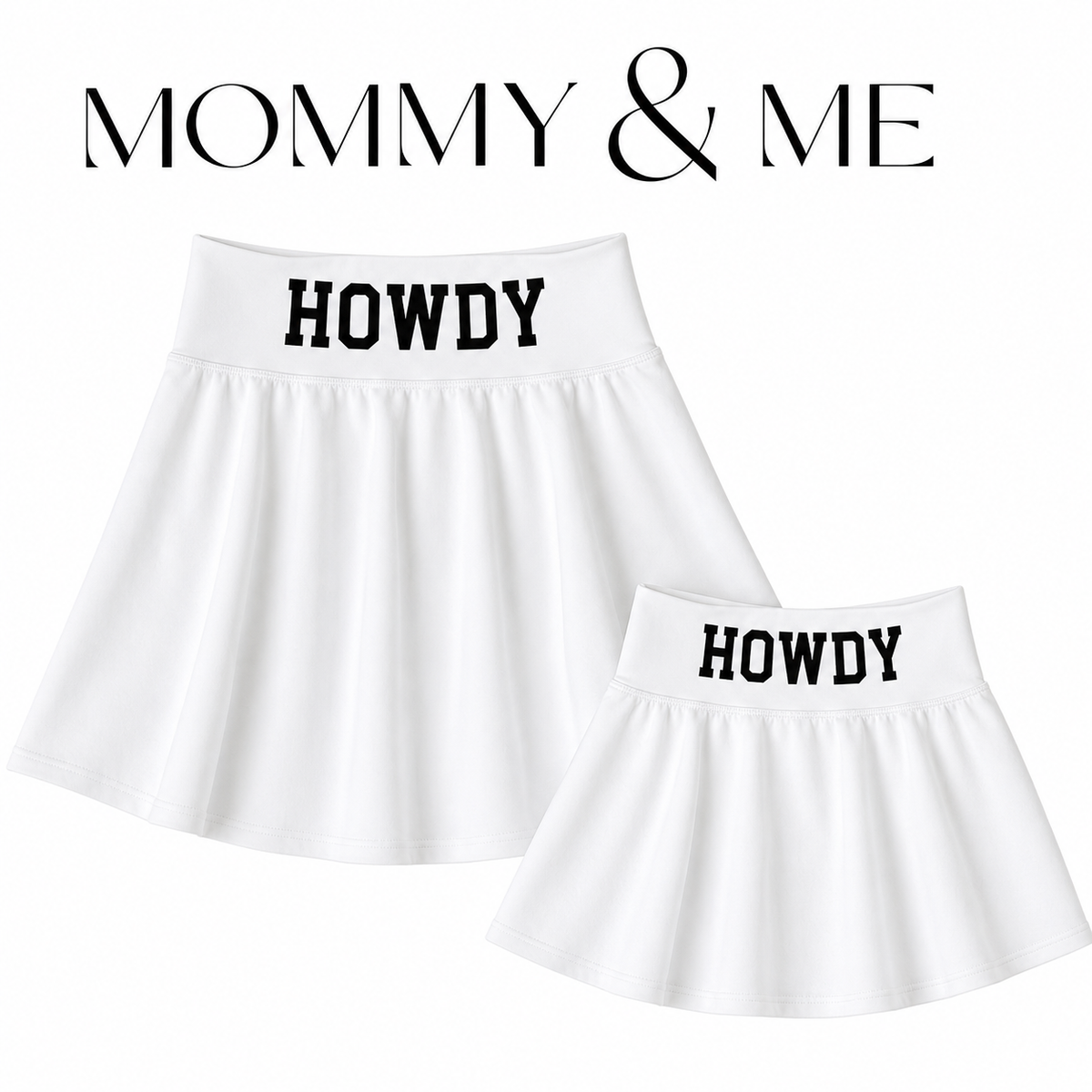 Two white pleated skirts with black 'HOWDY' text on the waistbands, shown on a white background with 'MOMMY & ME' text above. One skirt is larger and one is smaller, suggesting a matching set.